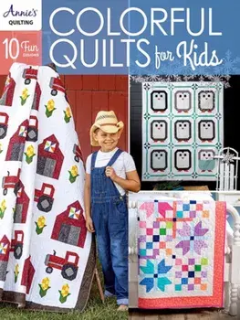 Colorful Quilts for Kids, Paperback/Annie's Publishing