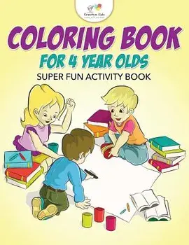 Coloring Book for 4 Year Olds Super Fun Activity Book, Paperback/Kreative Kids