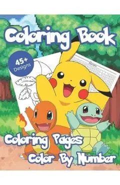 Coloring Book: NEW! Coloring Book For Kids Ages 4-8 With 45+ Unique Designs and Color By Number Illustrations - Great Coloring And Ac - Educatio Publishing