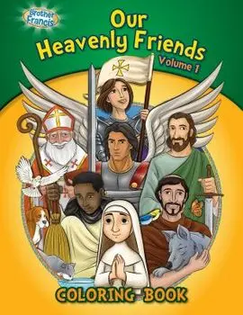 Coloring Book: Our Heavenly Friends V1, Paperback/***
