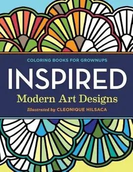 Coloring Books for Grownups: Inspired: Modern Art Designs, Paperback/Cleonique Hilsaca
