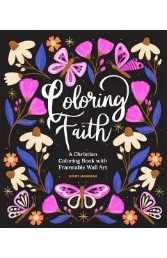 Coloring Faith: A Christian Coloring Book for Women Featuring Bible Verses and Inspirational Art - Ginny Mossman