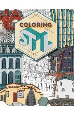 Coloring St. Louis: A Coloring Book for All Ages - Andrew Wanko