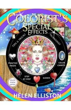 Colorist's Special Effects - color interior: Step by step guides to making your adult coloring pages POP! - H. C. Elliston