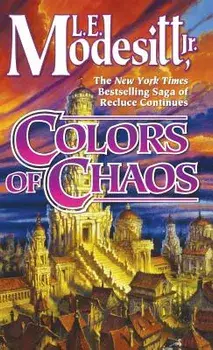 Colors of Chaos, Paperback/L. E. Modesitt