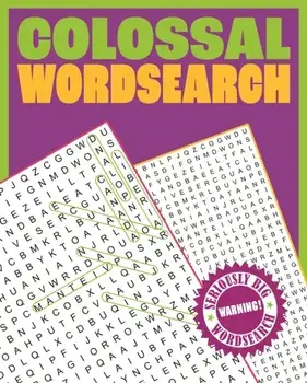 Colossal Wordsearch. Warning! Seriously Big Wordsearch, Paperback/Eric Saunders