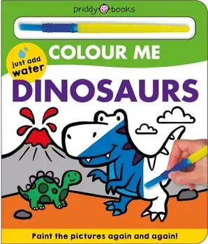 Colour Me Dinosaurs, Board book/Priddy Books