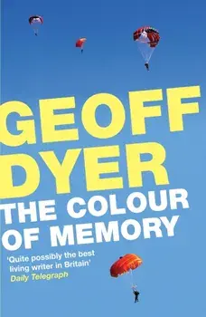 Colour of Memory, Paperback/Geoff Dyer