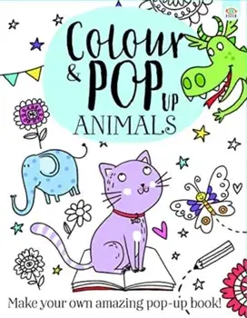 Colour & Pop Up Animals, Paperback/Elizabeth Golding
