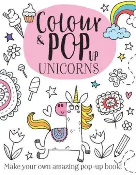 Colour & Pop Up Unicorns, Paperback/***