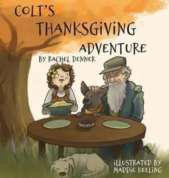 Colt's Thanksgiving Adventure, Hardcover/Rachel Denner