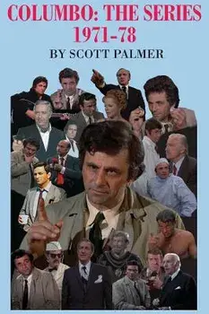Columbo: The Series 1971-78, Hardcover/Scott V. Palmer