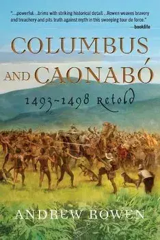 Columbus and Caonabo. 1493-1498 Retold, Paperback/Andrew Rowen