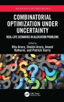 Combinatorial Optimization Under Uncertainty. Real-Life Scenarios in Allocation Problems, Hardback/***