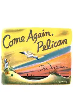 Come Again, Pelican - Don Freeman