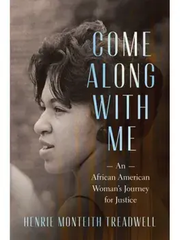 Come Along with Me. An African American Woman's Journey for Justice, Hardback/Henrie Monteith Treadwell