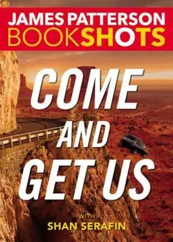 Come and Get Us, Paperback/James Patterson