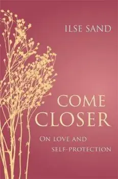 Come Closer, Paperback/Ilse Sand