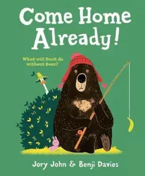 Come Home Already!, Paperback/Jory John