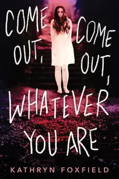 Come Out, Come Out, Whatever You Are, Paperback/Kathryn Foxfield