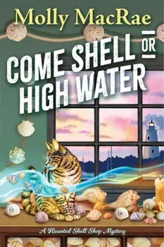 Come Shell or High Water, Paperback/Molly MacRae