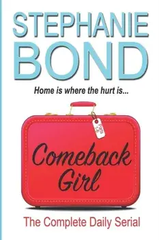 Comeback Girl: The Complete Daily Serial, Paperback/Stephanie Bond