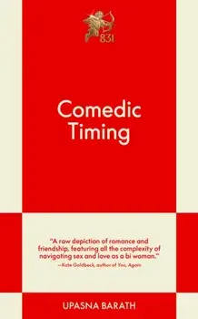 Comedic Timing. An 831 Stories Romance, Paperback/Upasna Barath