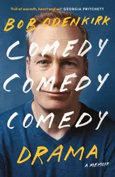 Comedy, Comedy, Comedy, Drama. The Sunday Times bestseller, Paperback/***
