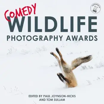 Comedy Wildlife Photography Awards, Hardback/Paul Joynson-Hicks