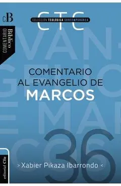 Comentario Al Evangelio de Marcos - Xabier Pikaza Ibarrondo