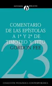 Comentario de Las Epstolas 1 Y 2 de Timoteo Y Tito = New International Biblical Commentary 1 and 2 Timothy, Titus, Paperback/Gordon D. Fee