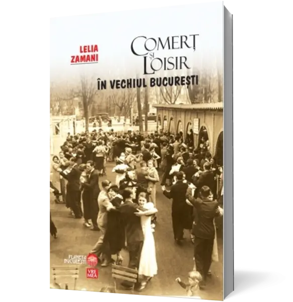 Comert si loisir in vechiul Bucuresti