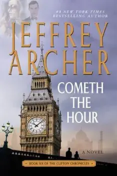 Cometh the Hour: Book Six of the Clifton Chronicles, Paperback/Jeffrey Archer