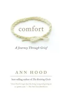 Comfort: A Journey Through Grief, Paperback/Ann Hood