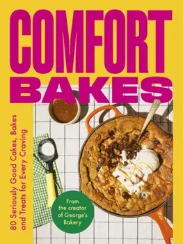 Comfort Bakes, Hardback/George Hepher