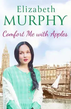 Comfort Me With Apples, Paperback/Elizabeth Murphy