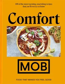 Comfort MOB. Food That Makes You Feel Good - The Perfect Gift for a Delicious Christmas, Hardback/MOB Kitchen