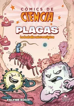 Comics de Ciencia: Plagas. La Batalla Microscópica, Paperback/Falynn Koch