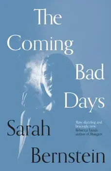 Coming Bad Days, Paperback/Sarah Bernstein