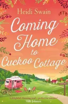 Coming Home to Cuckoo Cottage, Paperback/Heidi Swain