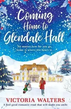 Coming Home to Glendale Hall, Paperback/Victoria Walters