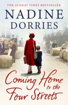 Coming Home to the Four Streets, Paperback/Nadine Dorries