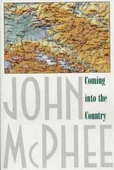 Coming Into the Country, Paperback/John McPhee