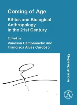 Coming of Age. Ethics and Biological Anthropology in the 21st Century, Paperback/***