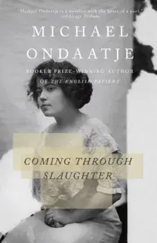 Coming Through Slaughter, Paperback/Michael Ondaatje