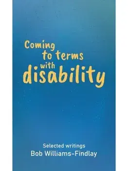 Coming to terms with disability, Paperback/Bob Williams-Findlay