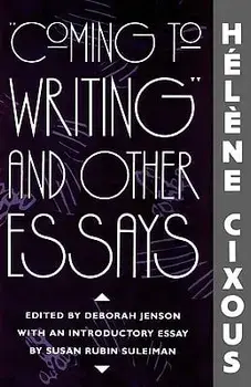 coming to Writing" and Other Essays, Paperback/Helene Cixous