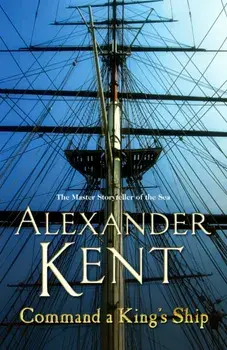 Command A King's Ship. (Richard Bolitho: Book 8), Paperback/Alexander Kent