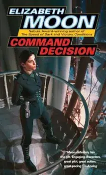 Command Decision/Elizabeth Moon
