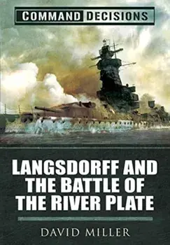 Command Decisions. Langsdorff and the Battle of the River Plate, Paperback/David Miller